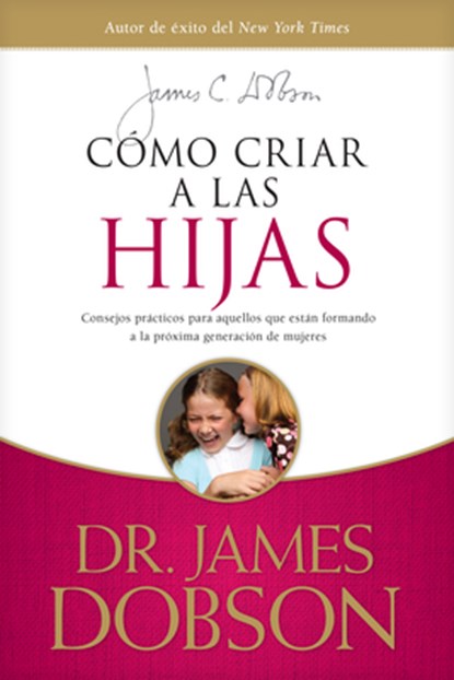 Como Criar A Las Hijas, James C. Dobson - Paperback - 9781414336039
