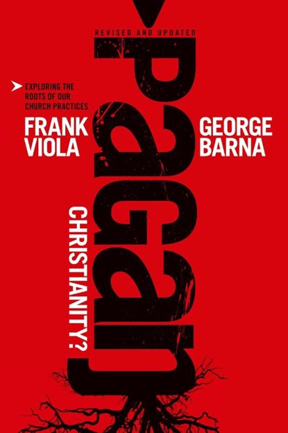 Pagan Christianity?, Frank Viola - Paperback - 9781414364551