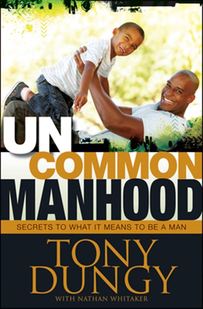 Uncommon Manhood, Tony Dungy - Gebonden - 9781414367071