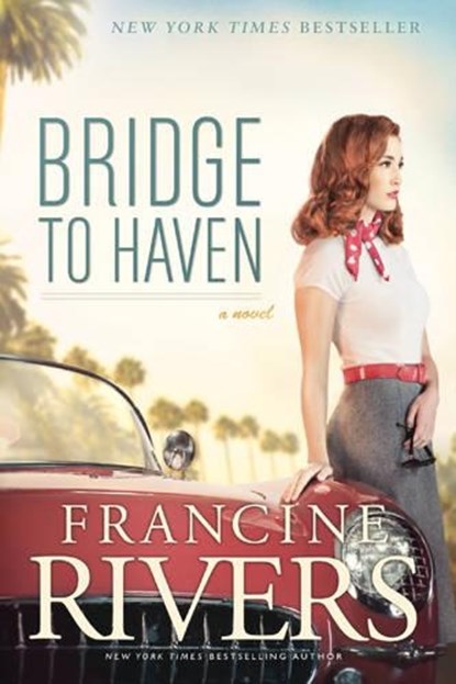 Bridge to Haven, Francine Rivers - Paperback - 9781414368191