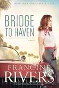 Bridge to Haven | Francine Rivers | 