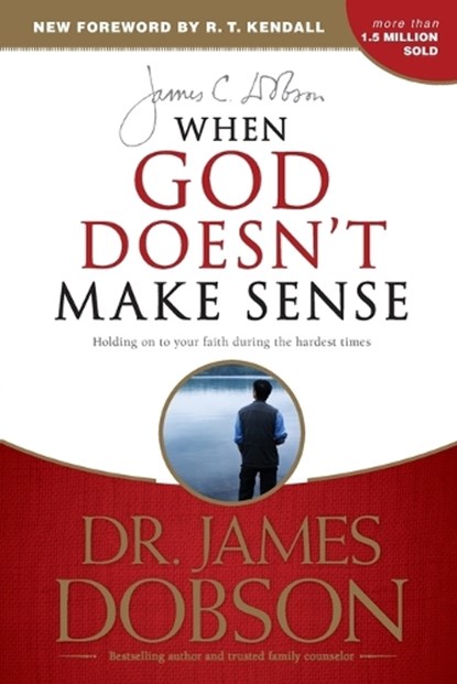 When God Doesn't Make Sense, James C. Dobson - Paperback - 9781414371153