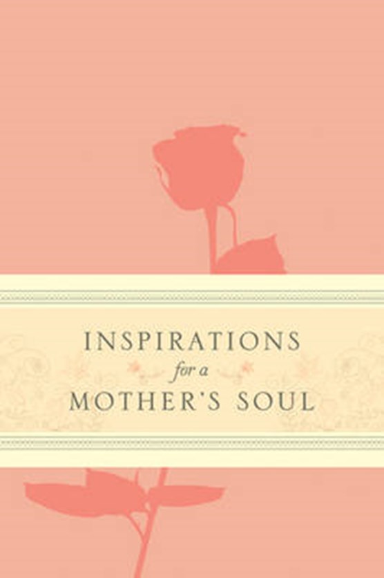 Inspirations For A Mother's Soul