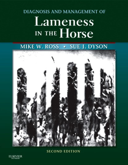 Diagnosis and Management of Lameness in the Horse, Michael W. (Professor of Surgery Ross ; Sue J. (Head of Clinical Orthopaedics Dyson - Gebonden - 9781416060697
