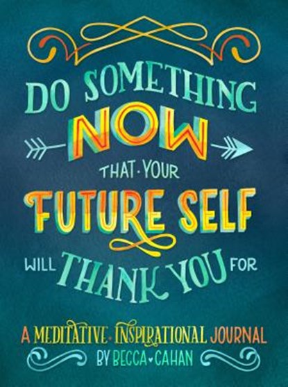 Do Something Now That Your Future Self Will Thank You for, CAHAN,  Becca - Paperback - 9781416246381