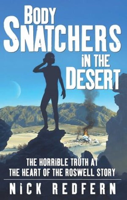 Body Snatchers in the Desert, Nick Redfern - Ebook - 9781416510161