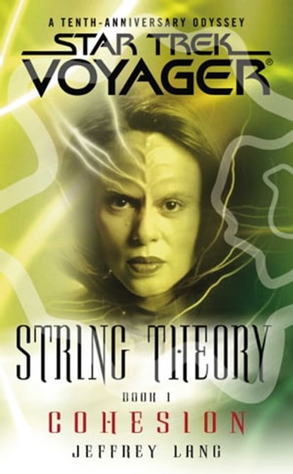 Star Trek: Voyager: String Theory #1: Cohesion, Jeffrey Lang - Ebook - 9781416510314