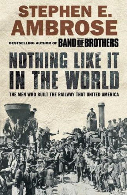 Nothing Like It in the World, Stephen E. Ambrose - Paperback - 9781416511427
