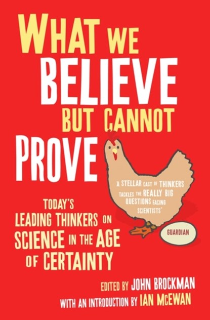 What We Believe But Cannot Prove, John Brockman - Paperback - 9781416522614