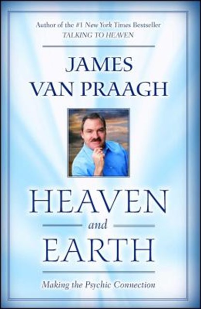 Heaven and Earth, James Van Praagh - Paperback - 9781416525554