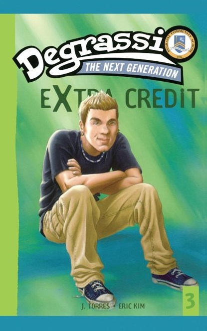 Degrassi Extra Credit #3, J. Torres ; Eric Kim - Paperback - 9781416530787