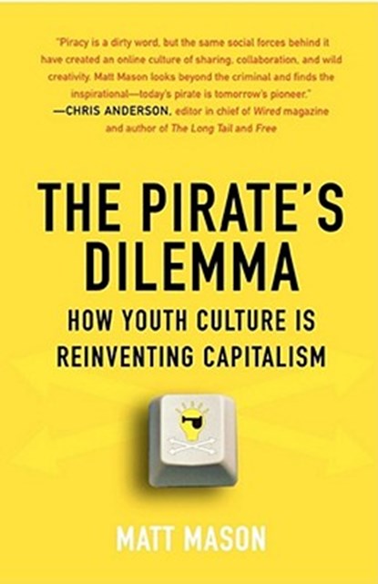 The Pirate's Dilemma, Matt Mason - Paperback - 9781416532200