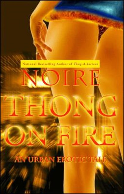 Thong on Fire: An Urban Erotic Tale, Noire - Paperback - 9781416533023