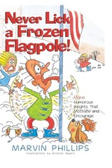 Never Lick A Frozen Flagpole! - Marvin Phillips - 9781416533399