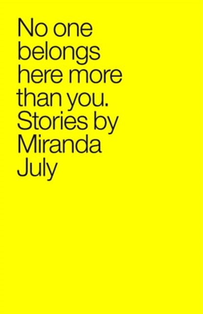 No One Belongs Here More Than You, Miranda July - Ebook - 9781416539674
