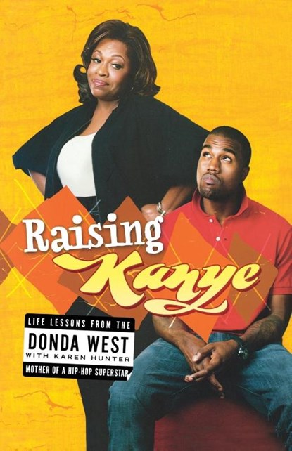 Raising Kanye, Donda West ; Karen Hunter - Paperback - 9781416544784