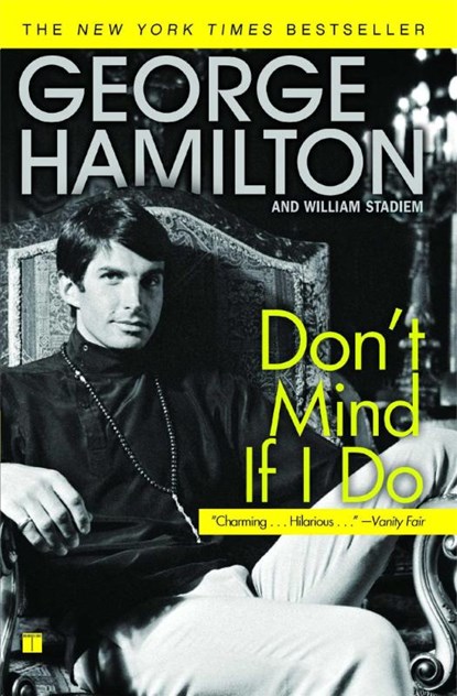 Don't Mind If I Do, George Hamilton - Paperback - 9781416545071