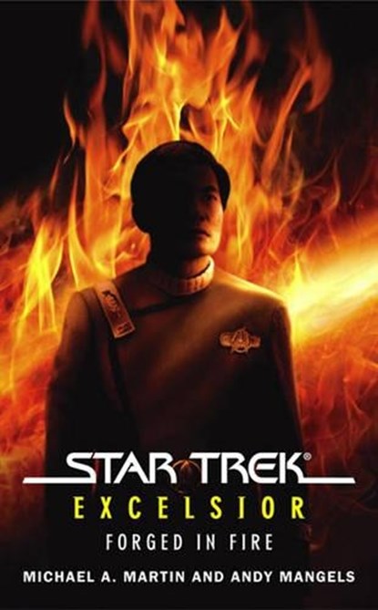 Star Trek: The Original Series: Excelsior: Forged in Fire, Michael A. Martin ; Andy Mangels - Paperback - 9781416547167