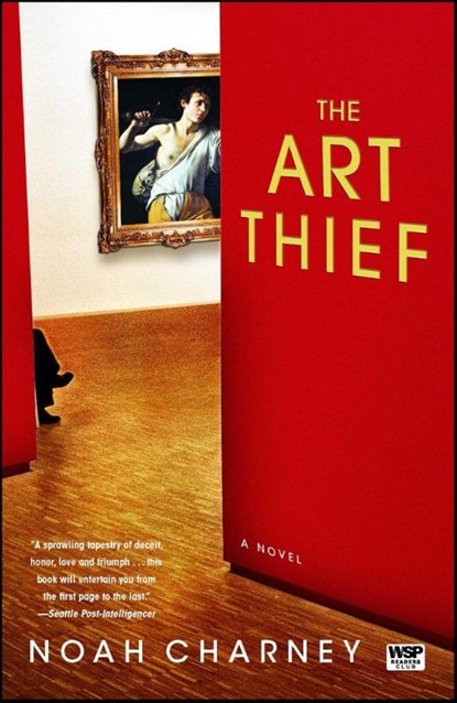 The Art Thief, Noah Charney - Paperback - 9781416550310