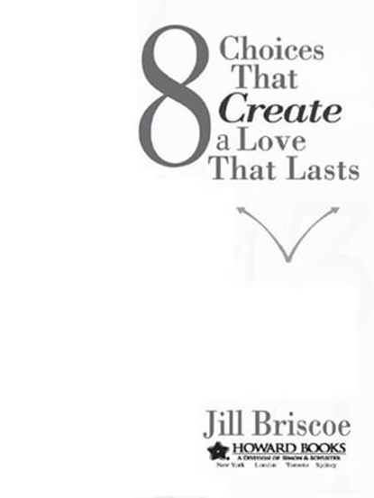 8 Choices That Create a Love That Lasts, Jill Briscoe - Ebook - 9781416551881