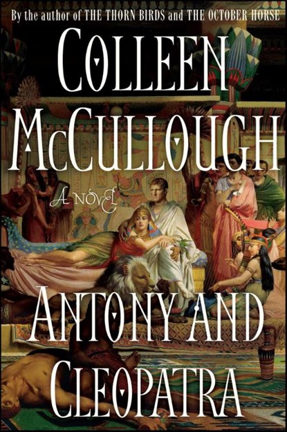 Antony and Cleopatra, Colleen McCullough - Paperback - 9781416552956