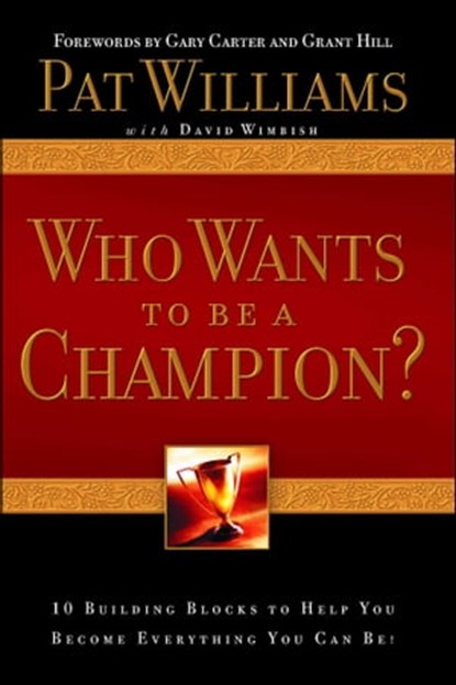 Who Wants to be a Champion?, Pat Williams - Ebook - 9781416553618