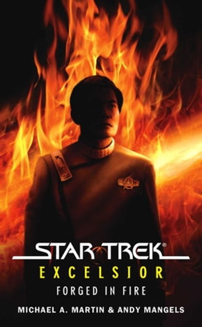 Star Trek: The Original Series: Excelsior: Forged in Fire, Michael A. Martin ; Andy Mangels - Ebook - 9781416554721