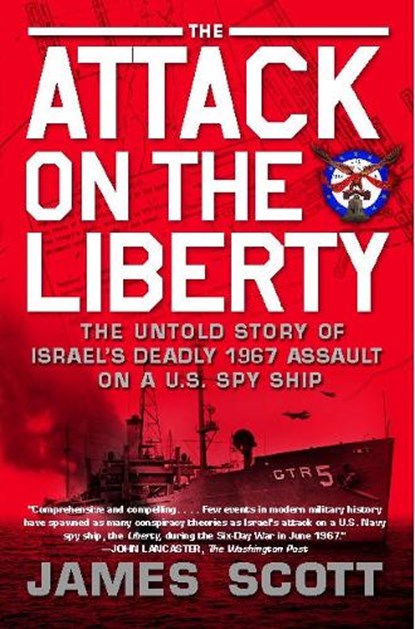 The Attack on the Liberty, James M. Scott - Paperback - 9781416554837