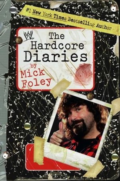 Hardcore Diaries, Mick Foley - Ebook - 9781416558965