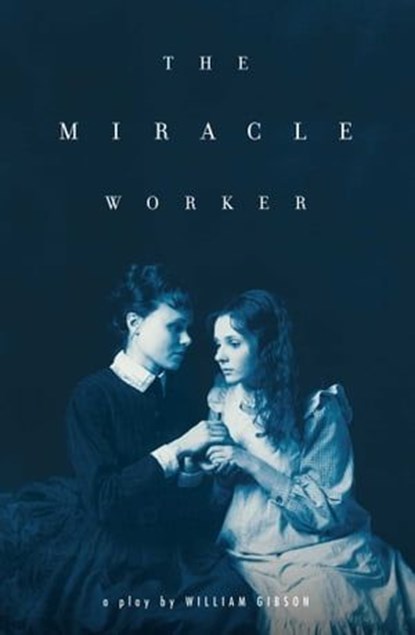 The Miracle Worker, William Gibson - Ebook - 9781416559375