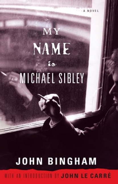 My Name is Michael Sibley, John Bingham - Ebook - 9781416559795