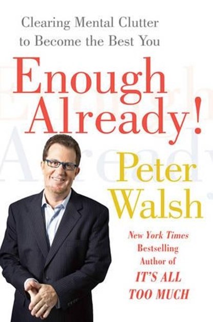 Enough Already!, Peter Walsh - Paperback - 9781416560197