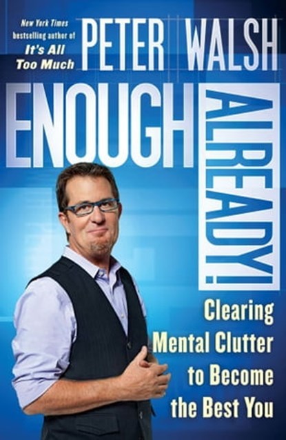 Enough Already!, Peter Walsh - Ebook - 9781416560432