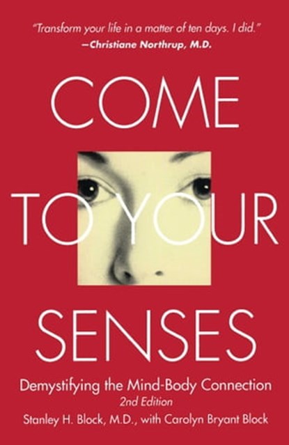 Come to Your Senses, Stanley Block, M.D. - Ebook - 9781416561217