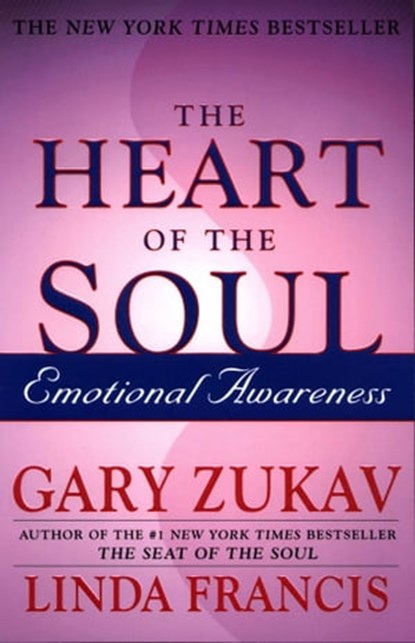The Heart of the Soul, Gary Zukav ; Linda Francis - Ebook - 9781416561958
