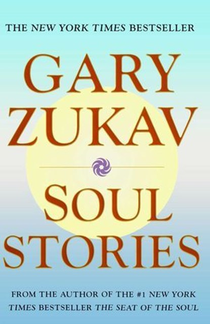 Soul Stories, Gary Zukav - Ebook - 9781416561989