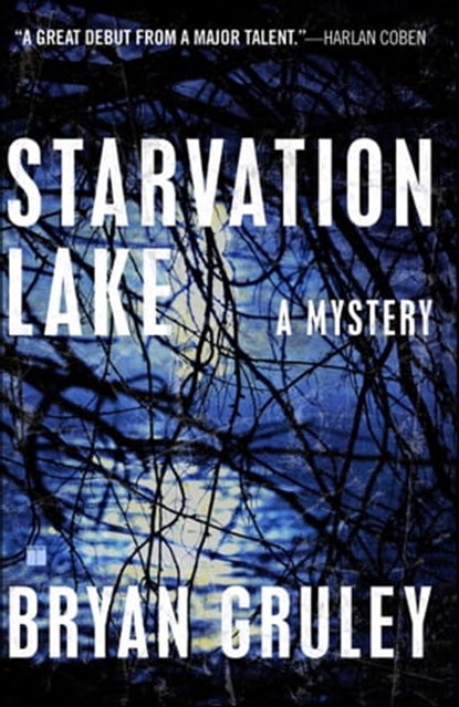 Starvation Lake, Bryan Gruley - Ebook - 9781416564003