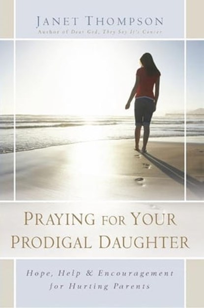 Praying for Your Prodigal Daughter, Janet Thompson - Ebook - 9781416565086