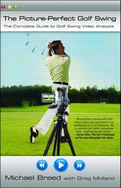 The Picture-Perfect Golf Swing, Michael Breed ; Greg Midland - Ebook - 9781416565581