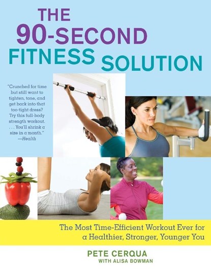 The 90-Second Fitness Solution, Pete Cerqua - Paperback - 9781416566519