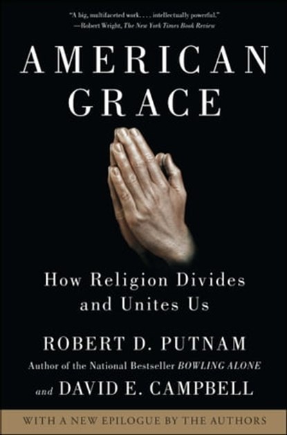 American Grace, Robert D. Putnam ; David E. Campbell - Ebook - 9781416566885