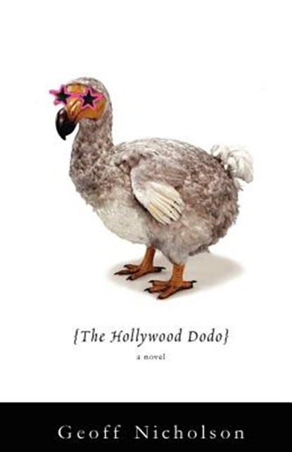 The Hollywood Dodo, Geoff Nicholson - Paperback - 9781416568155