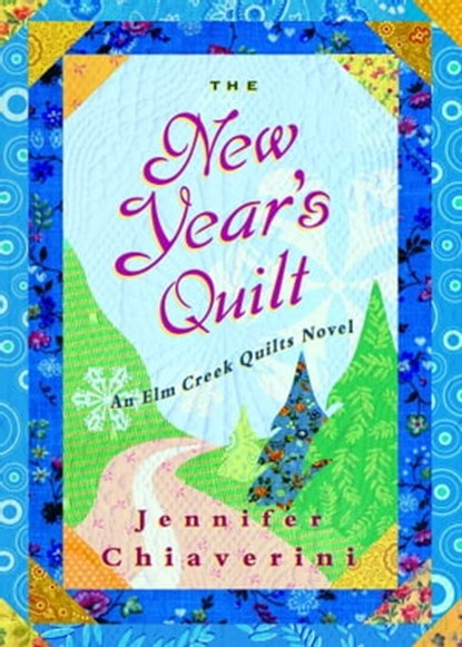 The New Year's Quilt, Jennifer Chiaverini - Ebook - 9781416575511