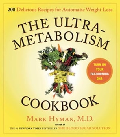 The UltraMetabolism Cookbook, Dr. Mark Hyman - Ebook - 9781416575603