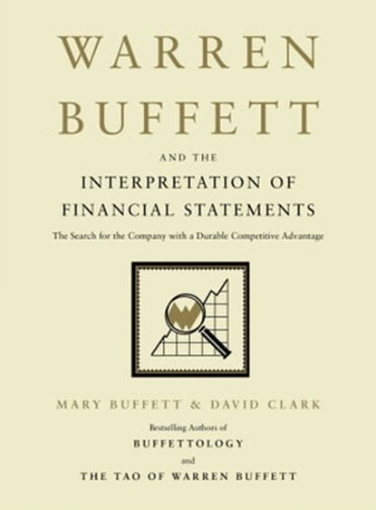 Warren Buffett and the Interpretation of Financial Statements, Mary Buffett ; David Clark - Ebook - 9781416575955