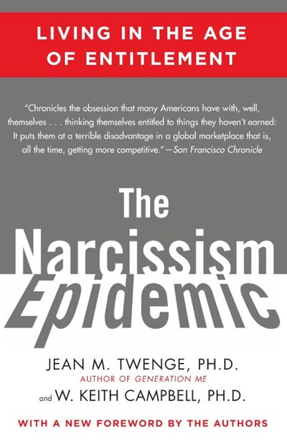 The Narcissism Epidemic, Jean M. Twenge ; W. Keith Campbell - Paperback - 9781416575993