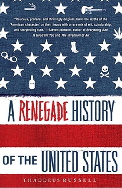 A Renegade History of the United States, Thaddeus Russell - Paperback - 9781416576136