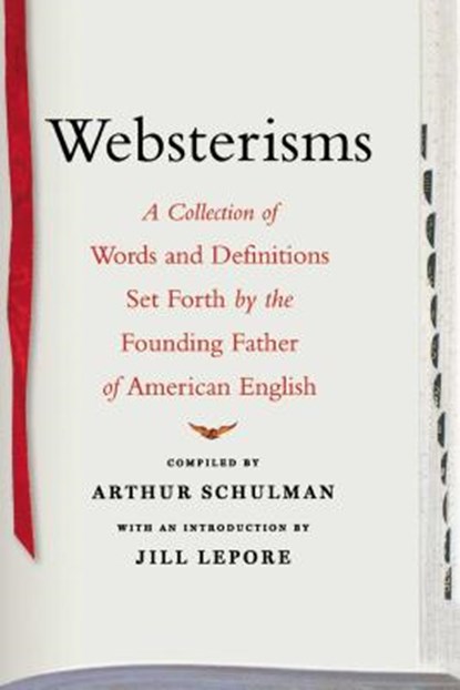 Websterisms, Jill Lepore - Paperback - 9781416577010
