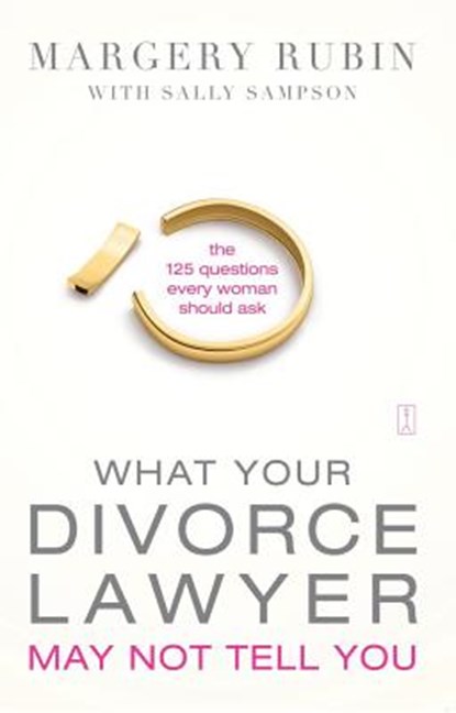 What Your Divorce Lawyer May Not Tell You, Margery Rubin - Paperback - 9781416584018