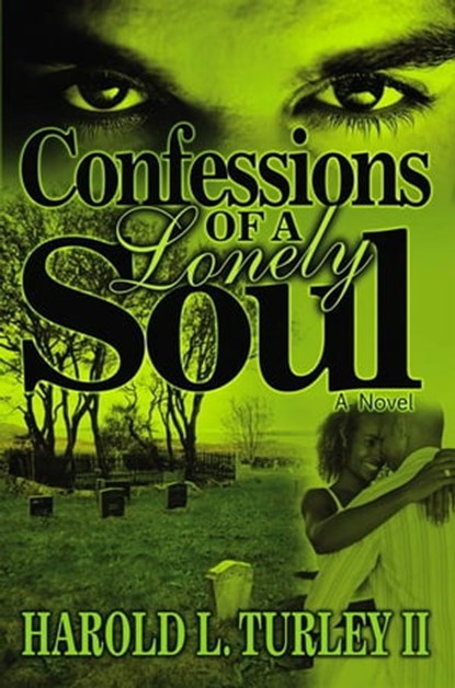 Confessions of a Lonely Soul, Harold L. Turley II - Ebook - 9781416585244